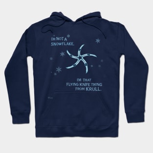 I'm Not A Snowflake Hoodie